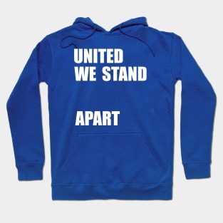 United We Stand... Apart Hoodie